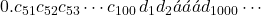 0.c_{51}c_{52}c_{53} \cdots c_{100}\, d_1d_2 &aacute;&aacute;&aacute;d_{1000}\cdots