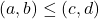 (a,b) \leq (c,d)