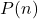 P (n)