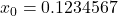 x_0 = 0.1234567