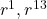 r^1, r^{13}