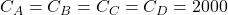 C_A = C_B = C_C = C_D = 2000