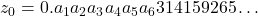 z_0 = 0.a_1 a_2 a_3 a_4 a_5 a_6 314159265\ldots