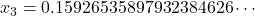 x_3=0.15926535897932384626\cdots