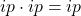 ip \cdot ip = ip