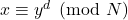 x\equiv y^d \pmod{N}