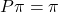 P\pi=\pi