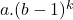 a . (b - 1)^k