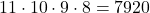 11\cdot 10\cdot 9 \cdot 8=7920