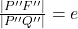 \frac{|P''F''|}{|P''Q''|}=e