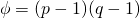 \phi=(p-1)(q-1)