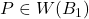 P\in W(B_1)
