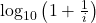 \log_{10}\left(1+\frac{1}{i}\right)