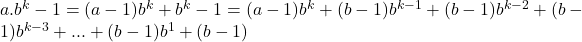 a.b^k-1=(a-1)b^k+b^k-1=(a-1)b^k+(b-1)b^{k-1}+(b-1)b^{k-2}+(b-1)b^{k-3}+...+(b-1)b^1+(b-1)