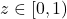 z \in [0, 1)