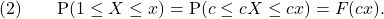 \[(2) \qquad \mathrm{P}(1 \leq X \leq x) = \mathrm{P}(c \leq cX \leq cx) = F(cx).\]