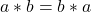 a*b=b*a