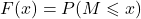 F(x) = P(M \leqslant x)