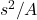 s^2 /A