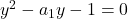 y^2 - a_1 y - 1 = 0