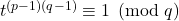t^{(p-1)(q-1)}\equiv 1 \pmod q