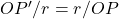 OP'/r = r/OP