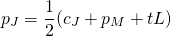 \[p_J = \frac{1}{2}(c_J + p_M + tL)\]
