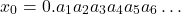 \[x_0 = 0.a_1 a_2 a_3 a_4 a_5 a_6 \ldots\]