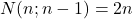 N(n;n-1) = 2n
