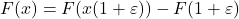 \[F(x) = F(x(1 + \varepsilon)) - F(1 + \varepsilon)\]