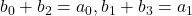 b_0 + b_2 = a_0, b_1 + b_3 = a_1