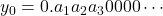 y_0 = 0.a_1a_2a_30000\cdots