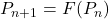 P_{n+1}=F(P_n)