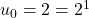 u_0=2=2^1
