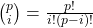 \binom pi=\frac{p!}{i!(p-i)!}