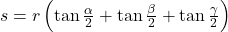 s=r\left(\tan\frac{\alpha}{2}+\tan\frac{\beta}{2}+\tan\frac{\gamma}{2}\right)