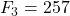 F_3 = 257