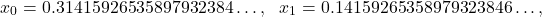 \[x_0 = 0.31415926535897932384\ldots,\ \text{ثم}\ x_1 = 0.14159265358979323846\ldots,\]