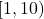 [1, 10)