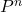 P^n