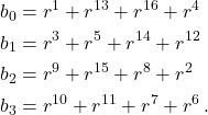 \[\begin{aligned} b_0 &= r^1 + r^{13} + r^{16} + r^4 \\ b_1 &= r^3 + r^5 + r^{14} + r^{12} \\ b_2 &= r^9 + r^{15} + r^8 + r^2 \\ b_3 &= r^{10} + r^{11} + r^7 + r^6\,. \end{aligned}\]