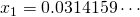 x_1=0.0314159\cdots