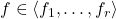 f\in\langle f_1,\ldots,f_r\rangle