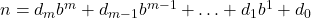 n = d_m b^m + d_{m-1} b^{m-1} + \ldots + d_1 b^1 + d_0