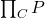 \prod_C P