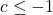 c\leq -1