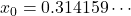 x_0=0.314159\cdots