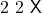 2 ~ 2 ~ \mathsf{X}
