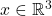 x\in \mathbb R^3