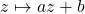 z\mapsto az+b